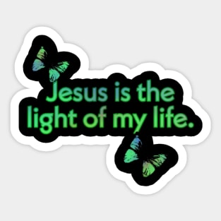 JESUS IS THE LIGHT OF MY LIFE Sticker